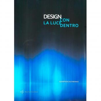 Design con la luce dentro. Ediz. illustrata