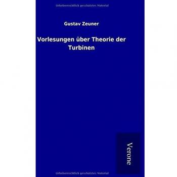 Vorlesungen über Theorie der Turbinen