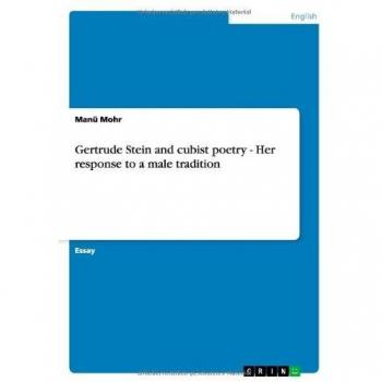 Gertrude Stein and cubist poetry - Her response to a male tradition