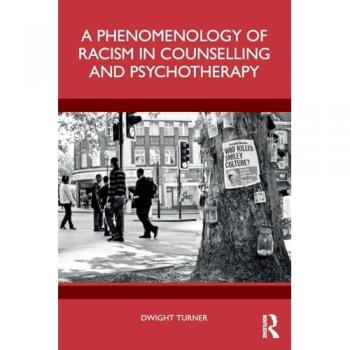 A Phenomenology of Racism in Counselling and Psychotherapy