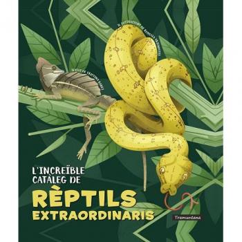 L'INCREÏBLE CATÀLEG DE RÈPTILS EXTRAORDINARIS