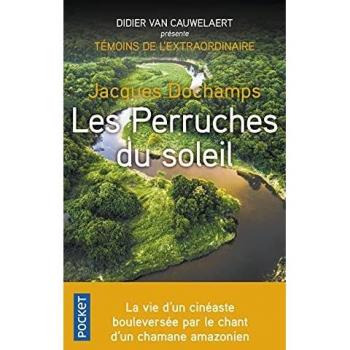 Jacques Dochamps - Les Perruches du soleil: La vie d'un cinéaste bouleversée par le chant d'un chamane amérindien - Preis vom 18.09.2025 05:07:49 h