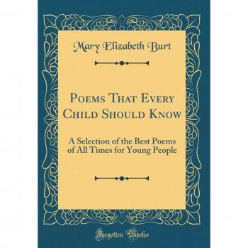 Poems That Every Child Should Know: A Selection of the Best Poems of All Times for Young People