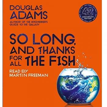 So Long, and Thanks for All the Fish (Hitchhiker's Guide to the Galaxy #4)