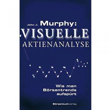 Visuelle Aktienanalyse | John J. Murphy | Buch