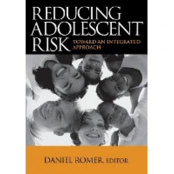 Reducing Adolescent Risk: Toward an Integrated Approach