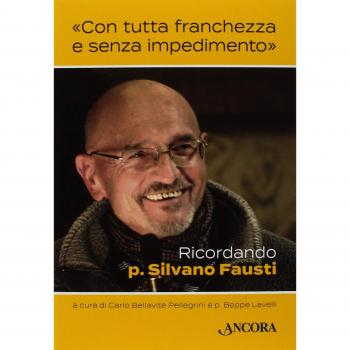 «Con tutta franchezza e senza impedimento». Ricordando p. Silvano Fausti