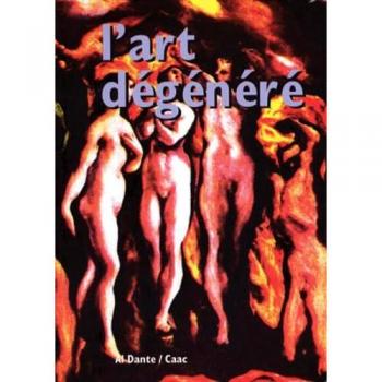 L'art Dégénéré - Actes D'une Exposition, Aix-En-Provence, Juin 1998