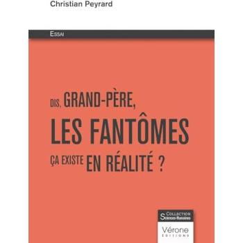 Dis, Grand-Père, les fantômes ça existe en réalité ?