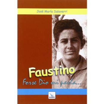 Faustino. Forse Dio mi parla