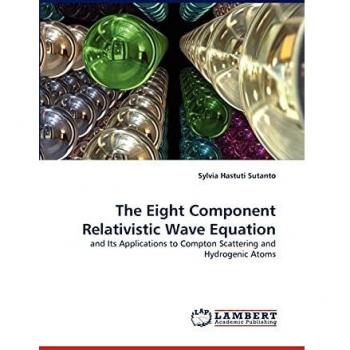 The Eight Component Relativistic Wave Equation: and Its Applications to Compton Scattering and Hydrogenic Atoms