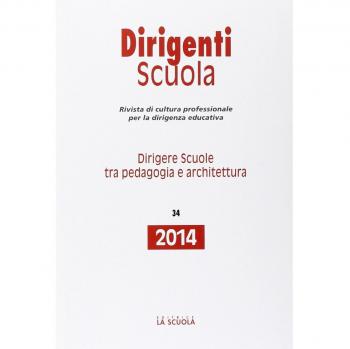 Dirigere scuole tra pedagogia e architettura. Annuario dirigenti scuola 2014