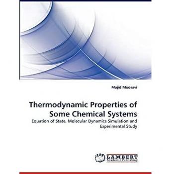 Thermodynamic Properties of Some Chemical Systems: Equation of State, Molecular Dynamics Simulation and Experimental Study