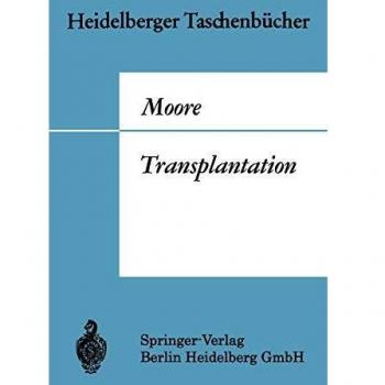 Transplantation: Geschichte Und Entwicklung Bis Zur Heutigen Zeit (Heidelberger Taschenbücher) (German Edition) (Heidelberger Taschenbücher, 77, Band 77)