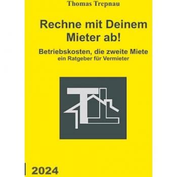Rechne mit Deinem Mieter ab!: Betriebskosten. die zweite Miete