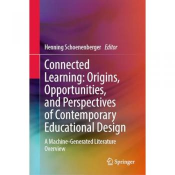 Connected Learning: Origins, Opportunities, and Perspectives of Contemporary Educational Design