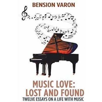 Music Love: Lost and Found: Twelve Essays on a Life with Music