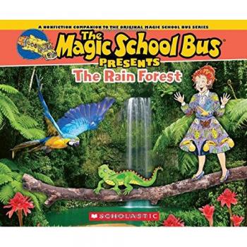 The Magic School Bus Presents: The Rainforest: A Nonfiction Companion to the Original Magic School Bus Series