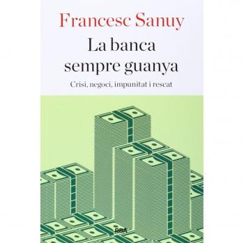 La banca sempre guanya