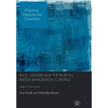 Race, Gender and the Body in British Immigration Control: Subject to Examination (Migration, Diasporas and Citizenship)