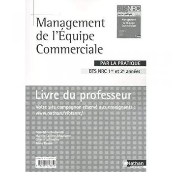 Management de l'Équipe Commerciale /par la pratique BTS NRC par la pratique: Livre du professeur