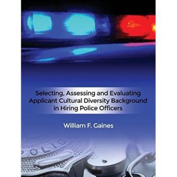Selecting Assessing and Evaluating Applicant Cultural Diversity Background in Hiring Police Officers