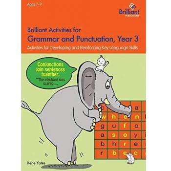 Brilliant Activities for Grammar and Punctuation, Year 3 : Activities for Developing and Reinforcing Key Language Skills