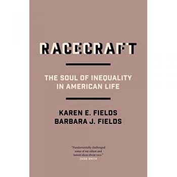 Racecraft : The Soul of Inequality in American Life