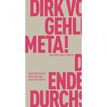 Gehlen, Dirk von: Meta! Das Ende des Durchschnitts