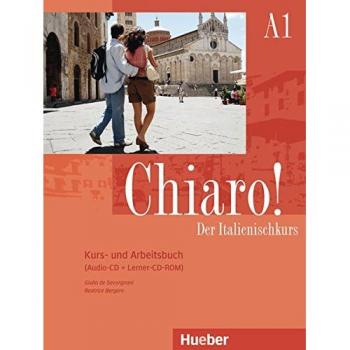 Chiaro! A1: Der Italienischkurs / Kurs- und Arbeitsbuch mit Audio-CD und Lerner-CD-ROM