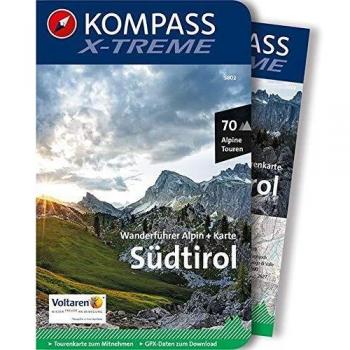 KOMPASS X-treme Wanderführer Südtirol 70 Alpine Touren