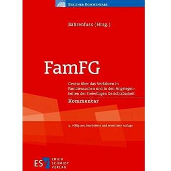 FamFG: Gesetz über das Verfahren in Familiensachen und in den Angelegenheiten der freiwilligen Gerichtsbarkeit Kommentar