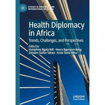 Health Diplomacy in Africa: Trends, Challenges, and Perspectives (Studies in Diplomacy and International Relations)