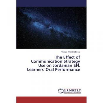 The Effect of Communication Strategy Use on Jordanian EFL Learners' Oral Performance