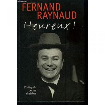 Heureux ! : L'intégrale de ses sketches -  Fernand Raynaud