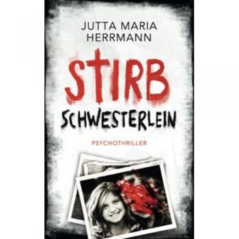 Stirb, Schwesterlein: Psychothriller