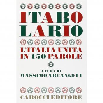 Itabolario. L'Italia unita in 150 parole