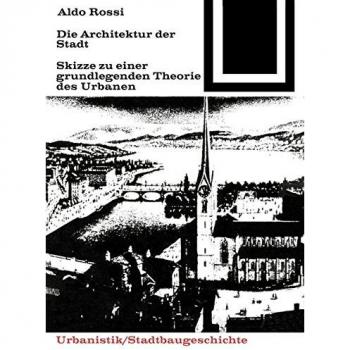 Die Architektur der Stadt (Bauwelt Fundamente)