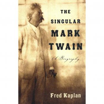 The Singular Mark Twain: A Biography