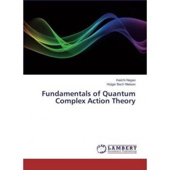 Fundamentals of Quantum Complex Action Theory