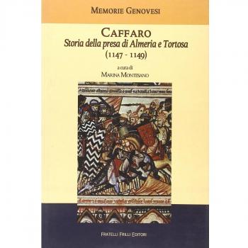 Caffaro. Storia della presa di Almeria e Tortosa (1147-1149)