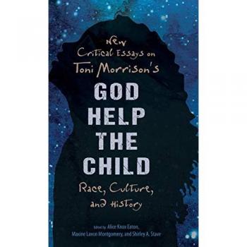 New Critical Essays on Toni Morrison's God Help the Child: Race, Culture, and History