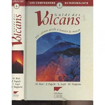 Paolo Papale Guide Des Volcans. 100 Volcans Actifs À Travers Le Monde (Beautés De La N.)