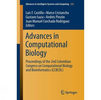 Advances in Computational Biology: Proceedings of the 2nd Colombian Congress on Computational Biology and Bioinformatics (CCBCOL) (Advances in Intelligent Systems and Computing, Band 232)