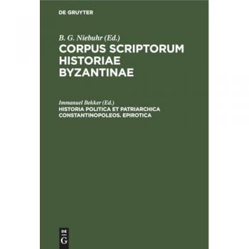 Corpus scriptorum historiae Byzantinae, Historia politica et patriarchica Constantinopoleos. Epirotica