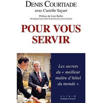 Pour vous servir : les secrets du meilleur maître d'hôtel du monde
