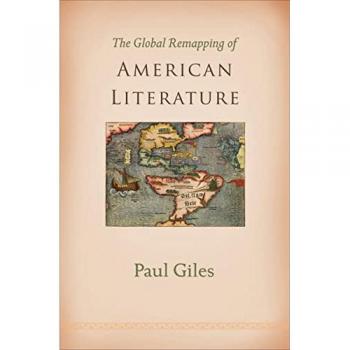 The Global Remapping of American Literature - Paul Giles