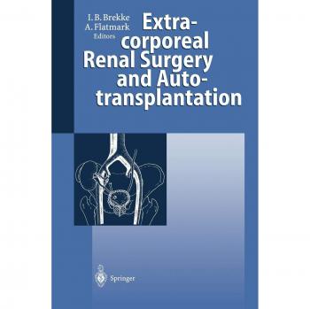 Extracorporeal Renal Surgery and Autotransplantation