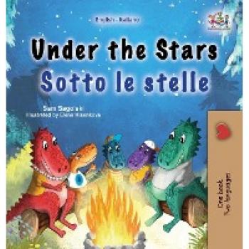 Under the Stars (English Italian Bilingual Children's Book): Bilingual children's book (English Italian Bilingual Collection)