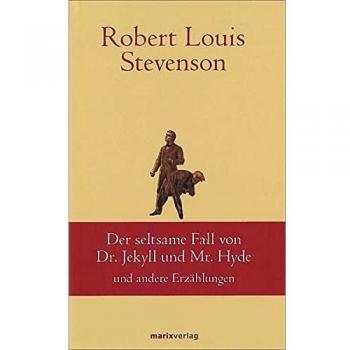 Der seltsame Fall des Dr. Jekyll und Mr. Hyde: und andere Erzählungen (Klassiker der Weltliteratur)